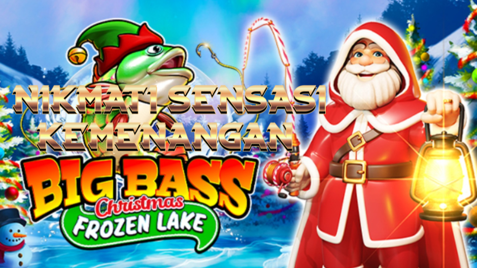 Big Bass Christmas – Frozen Lake: Petualangan Memancing Natal di Danau Beku dengan Hadiah Maksimal